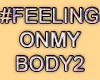 MA #FeelingOnMyBody2