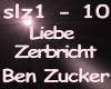 BenZucker Liebe Zerbrich