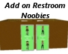Add on Restroom Noobies
