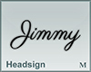 Headsign Jimmy