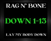 Rag N' Bone ~ LayMyBodyD
