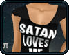 ! BS: Satan loves me.