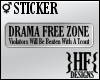 }HF{ Drama Free Zone