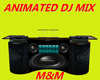 M&M-ANIMATED DJ MIX