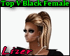 Top V Black Female