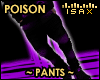 ! Poison Pants Purple
