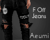 F Off Jeans