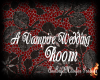 -Ami- Vamp Weddin Room