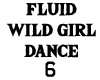 Fluid Wild Girl Dance 6