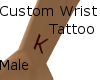 Custom (K) Male WristTat