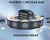 Playboy Circular Bar