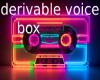 Derivable Voice Box