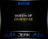 J| Queen [BADGE]