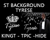 ST BACKGROUND TYRESE