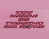 Think Big B*tch