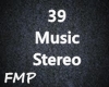 [FMP] 39 Music Stereo