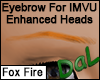 Eyebrow Enhanced FoxFire