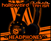 ! Halloweird -Headphones